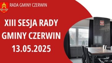 Zawiadomienie o zwołaniu XIII Sesji Rady Gminy Czerwin w dniu 13.05.2025 r.